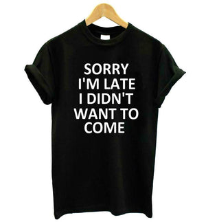 Sorry I'm Late T-Shirt