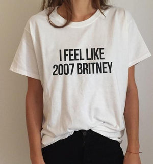 I Feel Like 2007 Britney T-Shirt